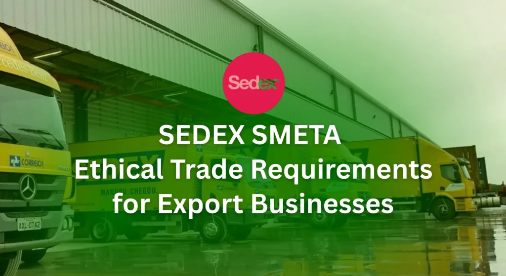SEDEX SMETA Ethical Trade Requirement For Export Buisness