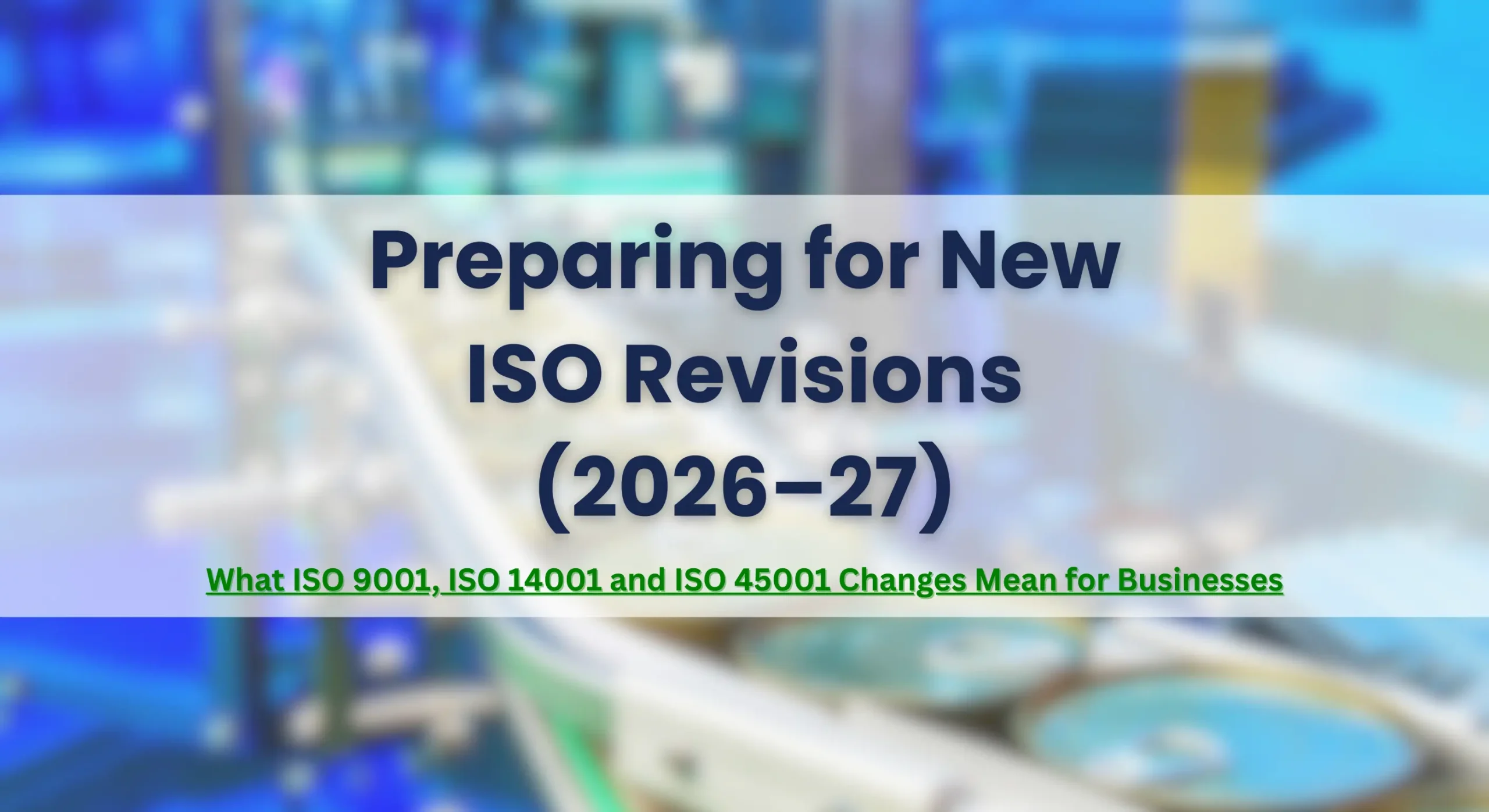 Preparing for New ISO Revisions (2026–27)
